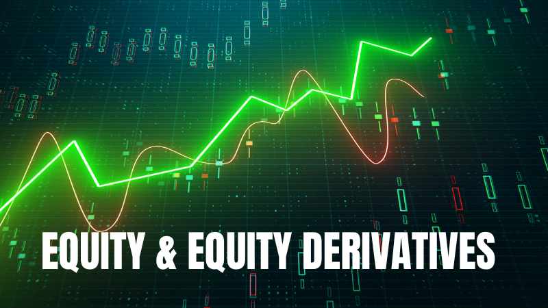 Equity & Equity Derivatives