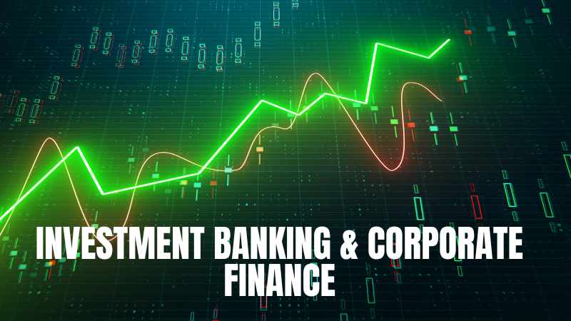Investment Banking & Corporate Finance