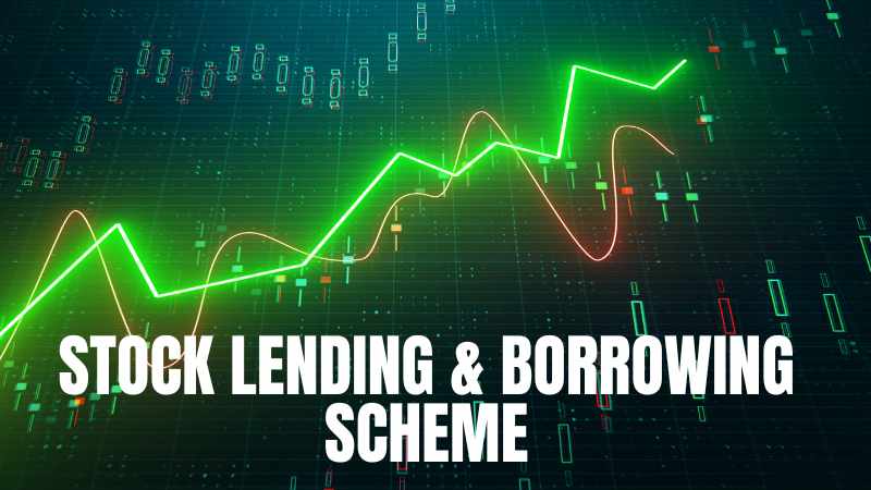 Stock Lending & Borrowing Scheme